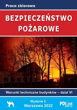 Bezpieczeństwo pożarowe Znowelizowane warunki techniczne budynków – dział VI w. 2022