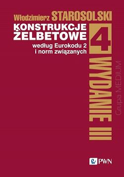 Konstrukcje żelbetowe według Eurokodu 2 i norm związanych Tom 4, w III 2024, oprawa twarda