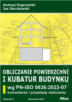 Obliczanie powierzchni i kubatur budynku 2023 wg PN-ISO 9836:2022-07. Komentarze i przykłady obliczania