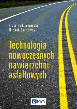 Technologia nowoczesnych nawierzchni asfaltowych