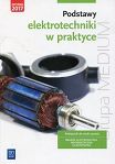 Podstawy elektrotechniki w praktyce. Podręcznik do nauki zawodu. Branża elektroniczna, informatyczna i elektryczna, wydanie 2