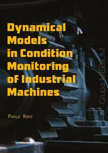 Dynamical Models in Condition Monitoring of Industrial Machines