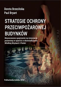 Strategie ochrony przeciwpożarowej budynków. Nowoczesne spojrzenie na inżynierię pożarową w oparciu o doświadczenia Wielkiej Brytanii i Polski